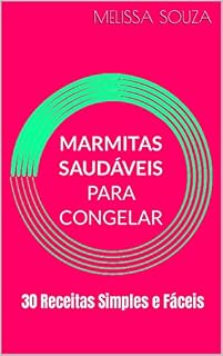 Livro Marmitas Saudáveis para Congelar: 30 Receitas Simples e Fáceis