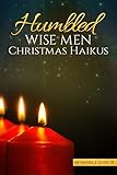 Humbled Wise Men Christmas Haikus by Daniel Flore