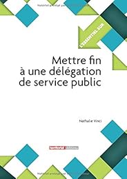 Mettre fin à une délégation de service public