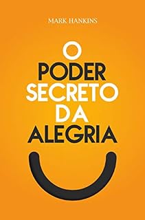 Livro O Poder Secreto da Alegria