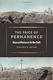 William D. Bryan, "The Price of Permanence: Nature and Business in the New South" (U Georgia Press, 2018)