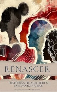 Livro RENASCER: Histórias de Mulheres Extraordinárias