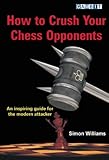 How to Crush Your Chess Opponents by 