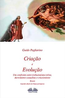Livro Criação e Evolução: Um confronto entre Evolucionismo teísta, Darwinismo casualista e Criacionismo - Ensaio