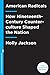 American Radicals: How Nineteenth-Century Protest Shaped the Nation