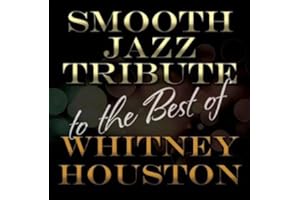 Smooth Jazz Tribute to The Best of Whitney Houston