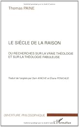 Le  siècle de la raison ou Recherches sur la vraie théologie et sur la théologie fabuleuse