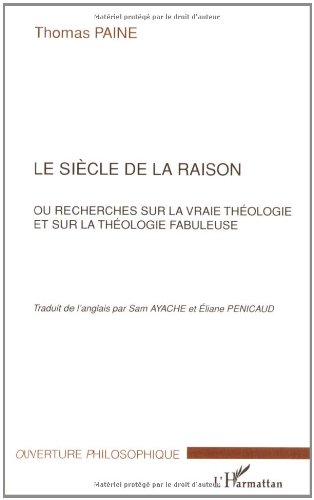 Le  siècle de la raison ou Recherches sur la vraie théologie et sur la théologie fabuleuse
