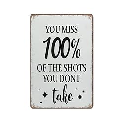 You Miss 100% Of The Shots You Don'T Take Sign