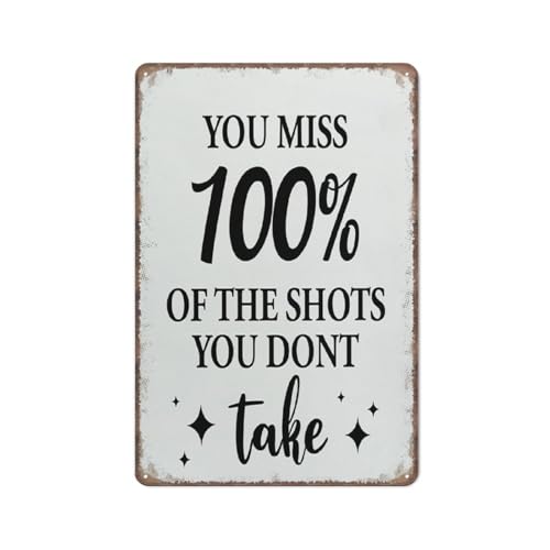 You Miss 100% Of The Shots You Don'T Take Sign
