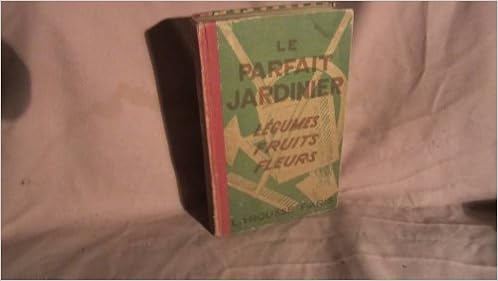 Nouveau Ebook Téléchargement Gratuit Le Parfait Jardinier - 