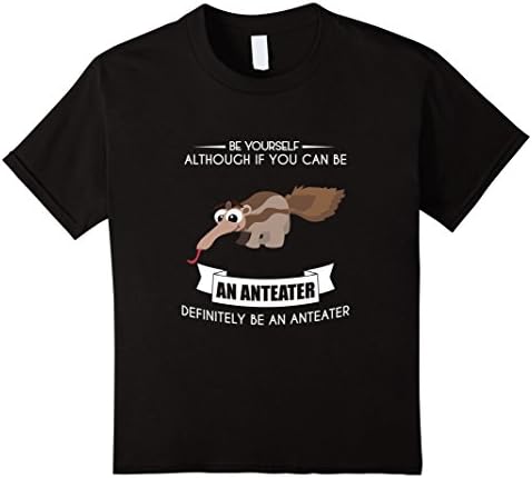 Kids Funny Be Yourself Anteater T-shirt Animal Pet Zoo Farm Gift 8 Black