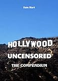 HOLLYWOOD UNCENSORED - THE COMPENDIUM by 