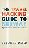 The Travel Hacking Guide to Norway (Travel Hacking Guides Book 1) by 