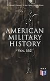 American Military History (Vol. 1&2): From the American Revolution to the Global War on Terrorism (I by Richard W. Stewart, U.S. Army Center of Military History
