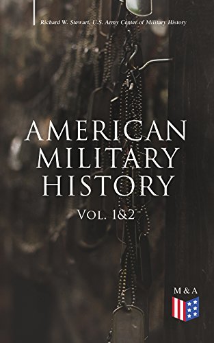 American Military History (Vol. 1&2): From the American Revolution to the Global War on Terrorism (I by Richard W. Stewart
