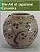 The Art of Japanese Ceramics by
