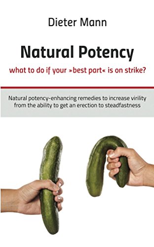 Best! Natural potency - what to do if your »best part« is on strike?: Natural potency-enhancing remedies PPT