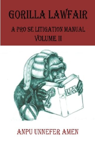 Gorilla Lawfair (The New Jailhouse Lawyer) (Volume 2) by Anpu Unnefer Amen