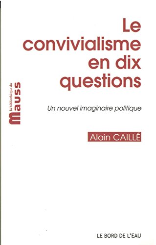 Le  convivialisme en dix questions