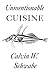 Unmentionable Cuisine by Calvin W. Schwabe