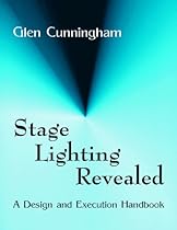 Stage Lighting Revealed: A Design and Execution Handbook