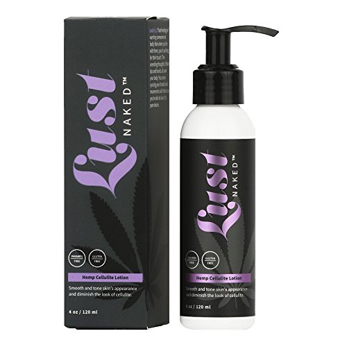 Lust Naked - Hemp Cellulite Lotion, Firming & Vanishing Cream, Smoothing and Toning Body Moisturizer, 4.0 oz.
