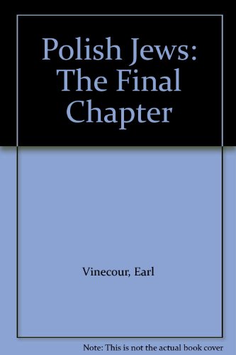 Polish Jews: The Final Chapter