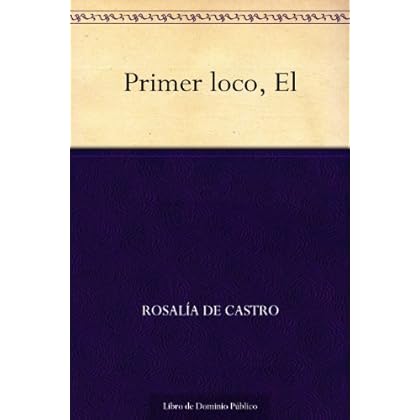 Primer loco, El Primer loco, El