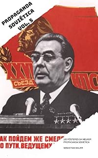 Livro PROPAGANDA SOVIÉTICA VOL. 5: 100 PÔSTERES DA MELHOR PROPAGANDA SOVIÉTICA