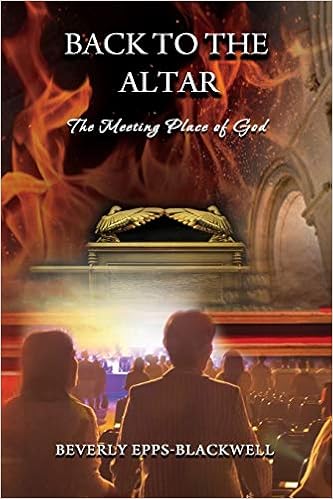 Back To The Altar The Meeting Place Of God Epps Blackwell Beverly Amazon Com Books