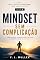Livro Mindset Sem Complicação: Compreender, desenvolver e aplicar o mindset certo na vida real (Inteligência Emocional sem Complicação Livro 6)