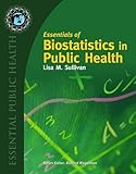 Essentials of Biostatistics in Public Health, Sullivan, Lisa M. and D'Agostino, Ralph B., Sr., 0763737372