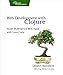 Web Development with Clojure: Build Bulletproof Web Apps with Less Code by Dmitri Sotnikov
