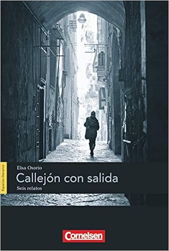 Espacios Literarios Lekturen In Spanischer Sprache B1 Callejon Con Salida Lekture Amazon De Wolfgang Steveker Elsa Osorio Martina Rudel Bucher