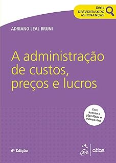 Livro Série Desvendando as Finanças - A Administração de Custos, Preços e Lucros