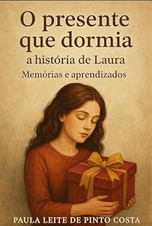 Livro O presente que dormia: a história de Laura: Memórias e aprendizados