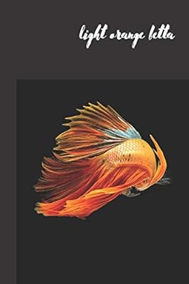Light Orange Betta Small Lined Betta Siamese Fighting Fish Notebook Travel Journal To Write In 6 X 9 120 Pages By Sweet Water Fishes Acquarium Press Amazon Ae