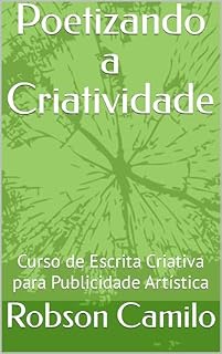 Livro Poetizando a Criatividade: Curso de Escrita Criativa para Publicidade Artística