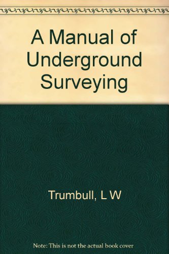 A manual of underground surveying,