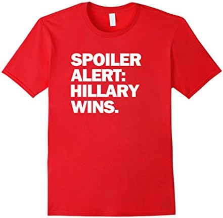 Men's Spoiler Alert Hillary Wins Funny T-Shirt 2XL Red