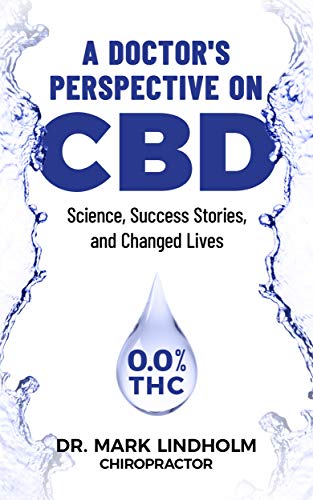 A Doctor's Perspective on CBD Oil: Science, Success Stories, and Changed Lives - //medicalbooks.filipinodoctors.org