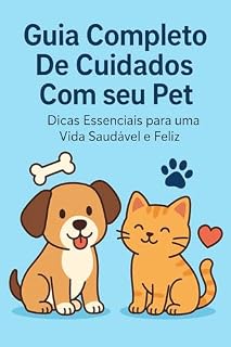 Livro Guia completo de cuidados com seu pet : Dicas essenciais para uma vida saudavel e feliz
