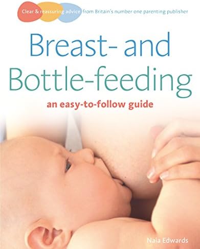Breastfeeding and Bottle-feeding: an easy-to-follow guide (Easy-To-Follow Guides)