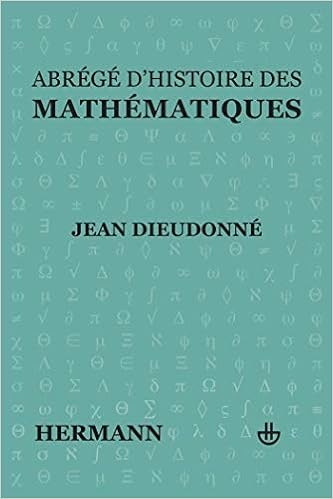Abrege D Histoire Des Mathematiques Hr Travaux Cour French Edition Dieudonne Jean 9782705660246 Amazon Com Books
