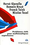 Problèmes clefs de mathématiques supérieurs by 