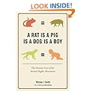A Rat Is a Pig Is a Dog Is a Boy: The Human Cost of the Animal Rights Movement
