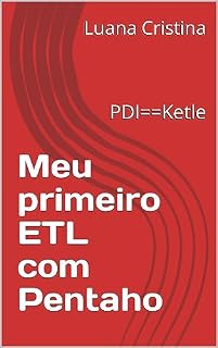 Livro Meu primeiro ETL com Pentaho: PDI==Ketle