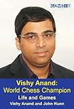 Vishy Anand: World Chess Champion by Vishy Anand, John Nunn