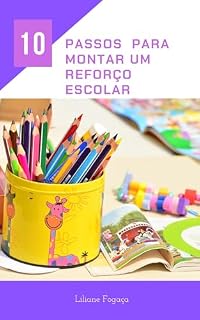 Livro 10 PASSOS PARA MONTAR UM REFORÇO ESCOLAR